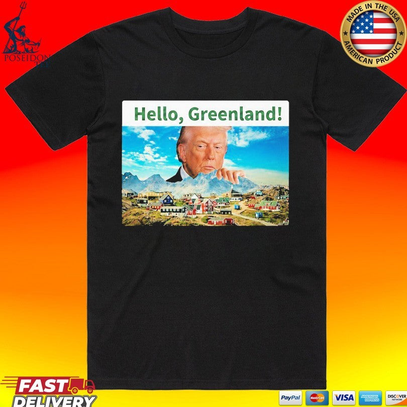 Funny President Trump Hello Greenland T-shirt