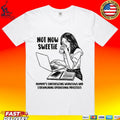 Not Now Sweetie Mommy’s Synthesizing Workflows And Streamlining Operational Processes T-shirt