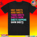 Gavin Sheets Holy Sheets Good Sheets Tough Sheets Sheets Show Sheets Happens Sheets List T-shirt
