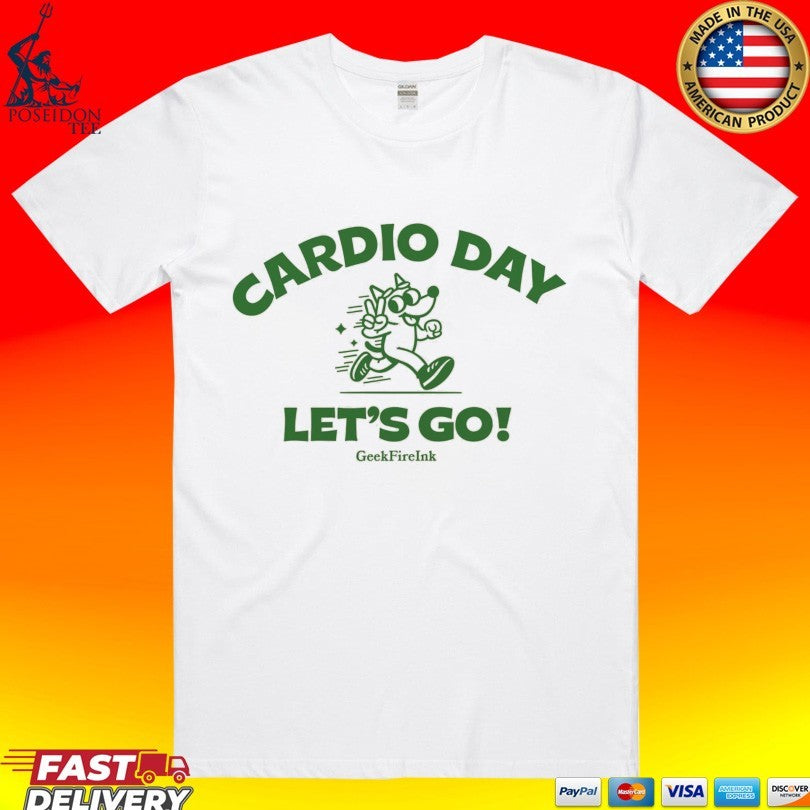 Geekfireink Cardio Day Let’s Go T-shirt
