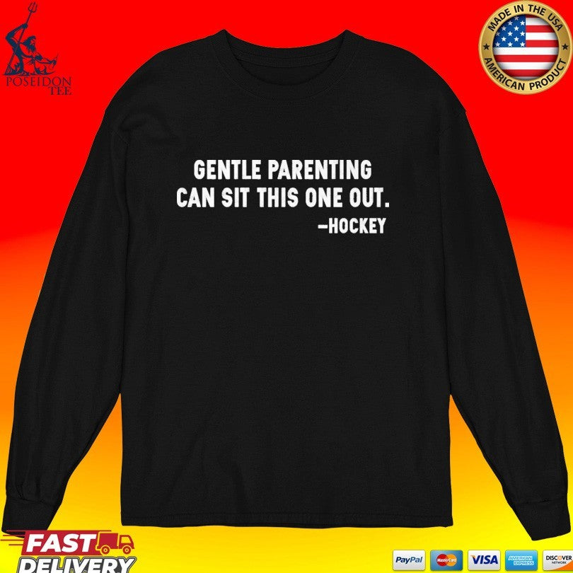 Gentle Parenting Can Sit This One Out T-shirt