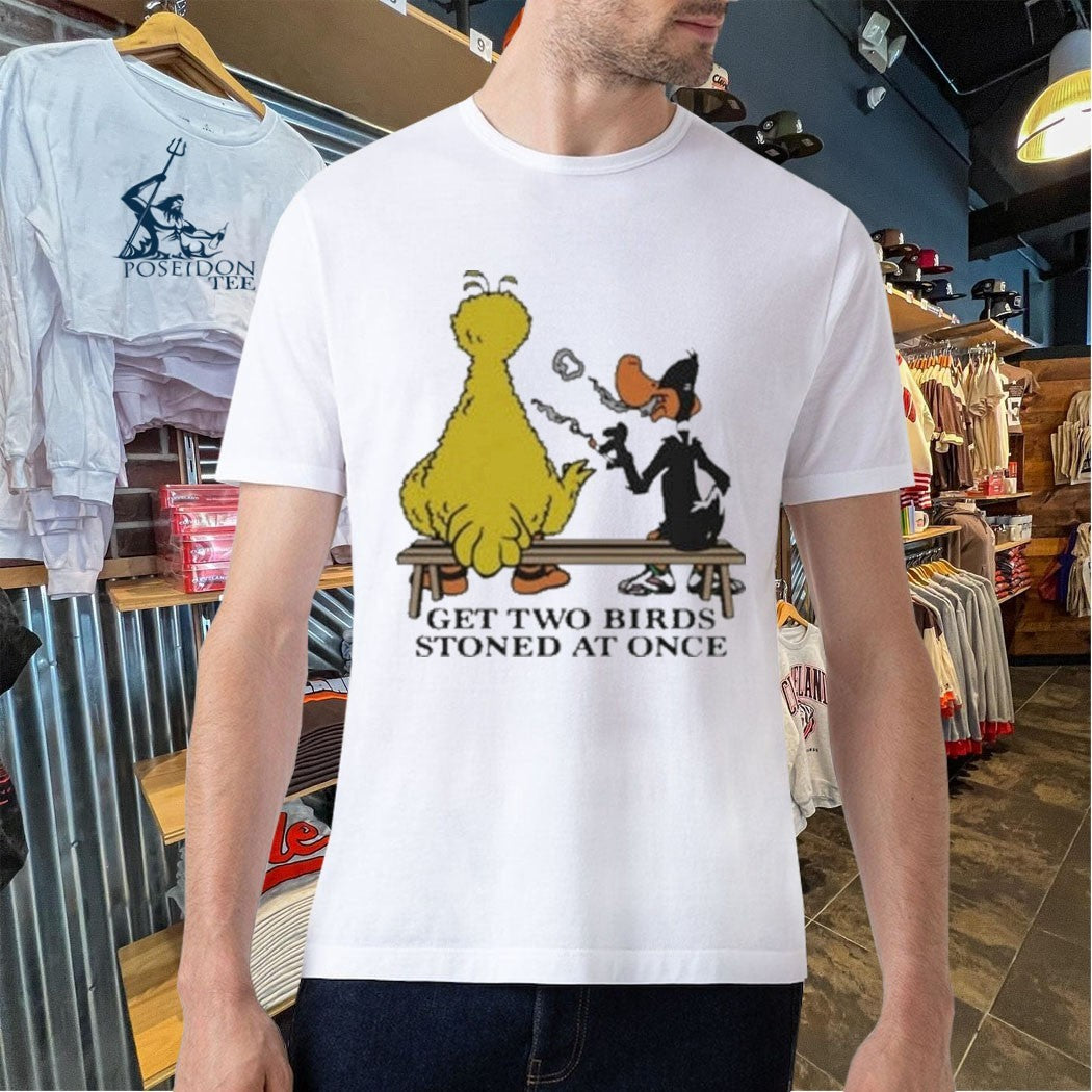 Get Two Birds Stoned At Once T-shirt