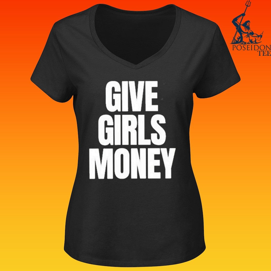 Give Girls Money T-shirt