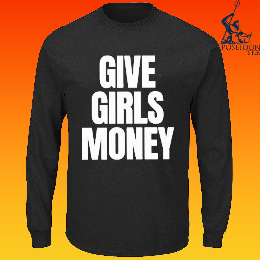 Give Girls Money T-shirt