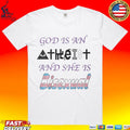 God Is An Atheist And She Is Bisexual T-shirt