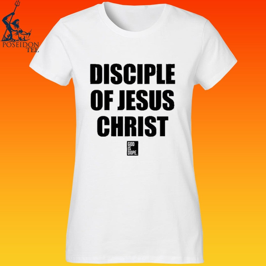 God Is Dope Disciple Of Jesus Christ T-shirt