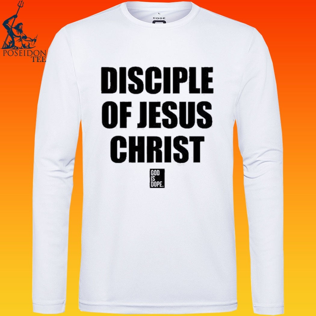 God Is Dope Disciple Of Jesus Christ T-shirt