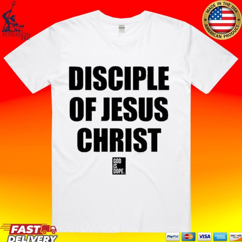 God Is Dope Disciple Of Jesus Christ T-shirt