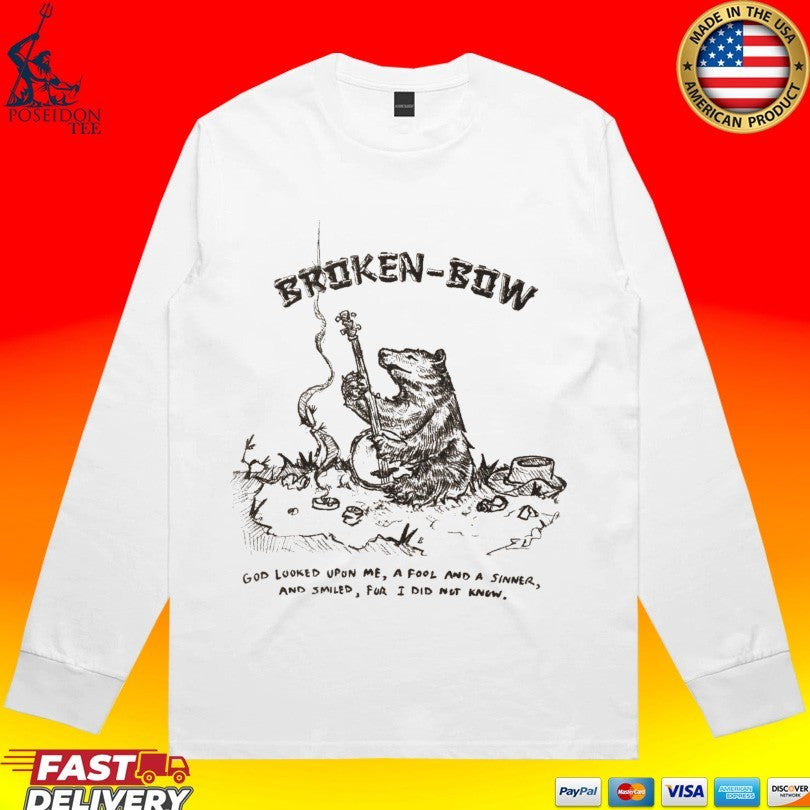 God Looked Upon Me A Fool And A Sinner And Smiled Fur I Did Not Know Broken Bow Bango T-shirt