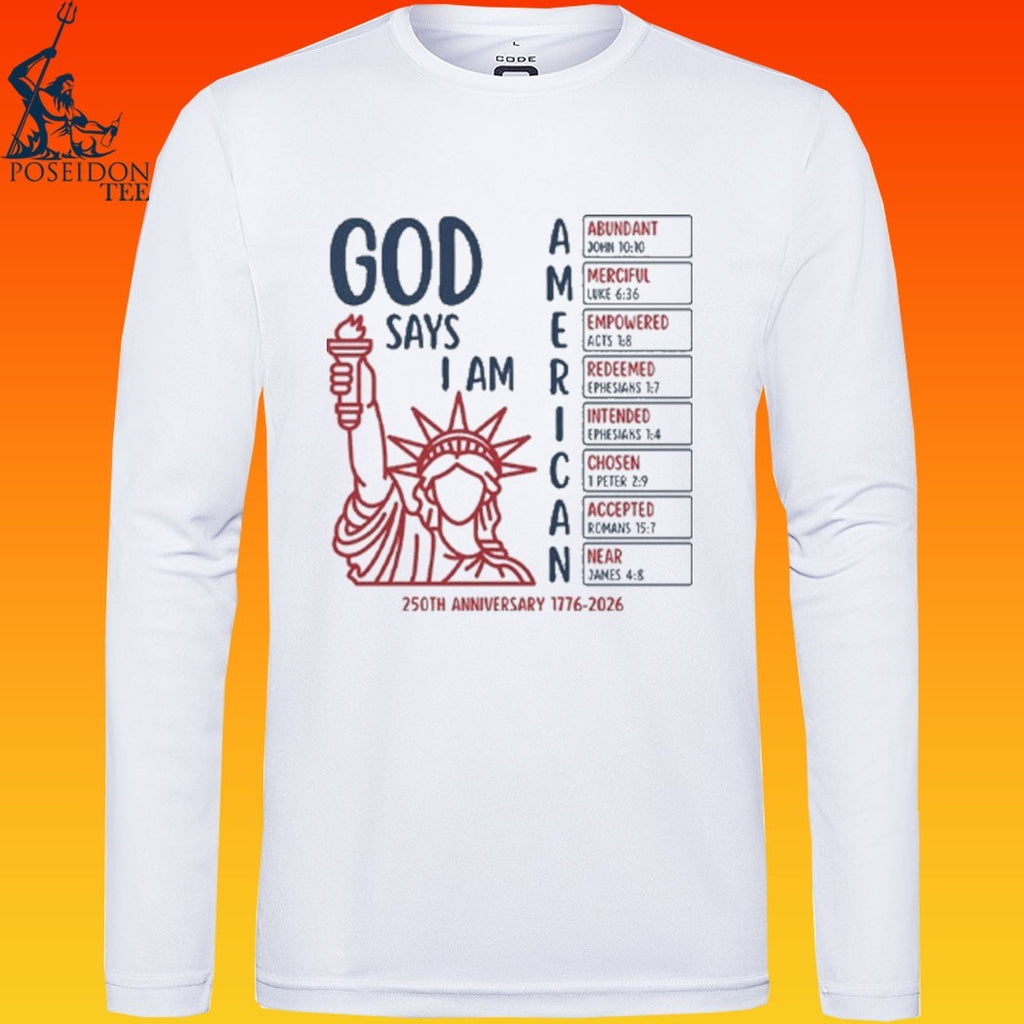 God Says I Am American 250th Anniversary 1776 2026 T-shirt
