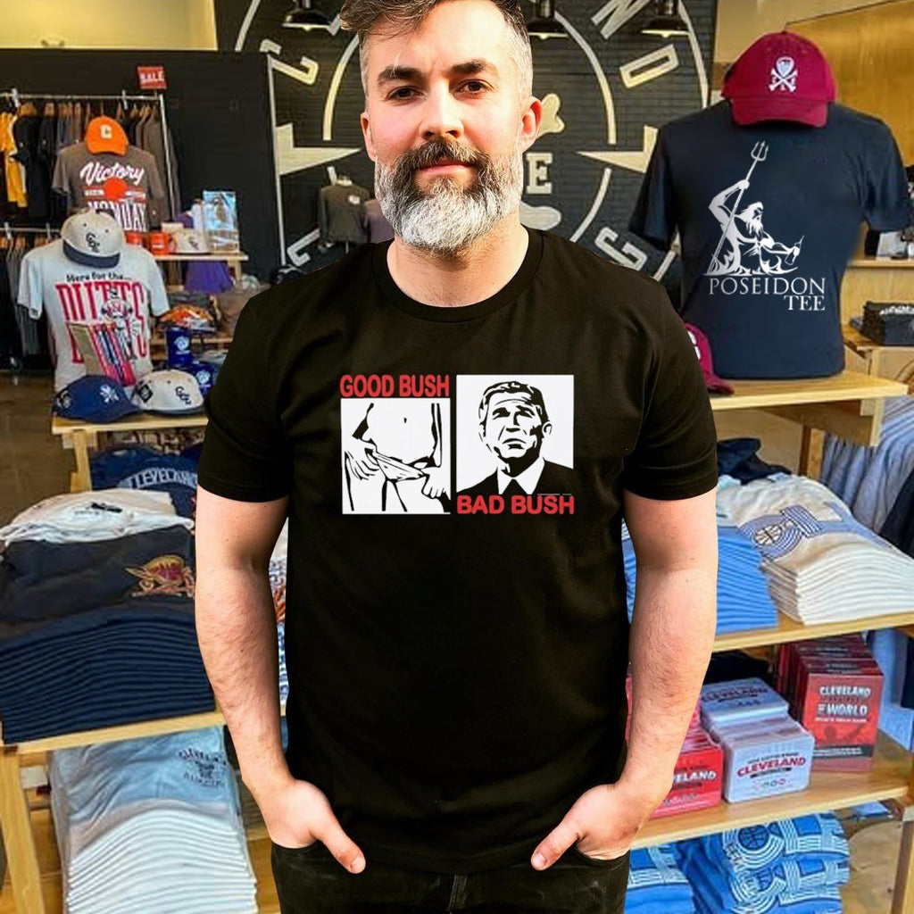 Good Bush Bad Bush T-shirt