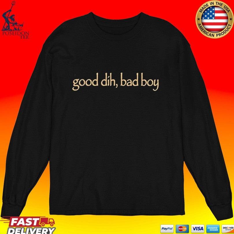 Good Dih Bad Boy T-shirt
