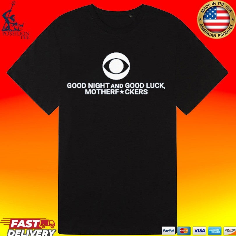 Good Night And Good Luck Motherfuckers Late Show Colbert T-shirt