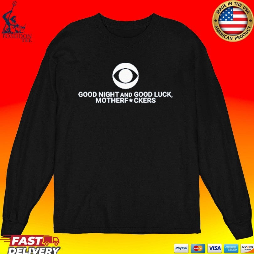 Good Night And Good Luck Motherfuckers Late Show Colbert T-shirt