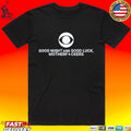 Good Night And Good Luck Motherfuckers Late Show Colbert T-shirt