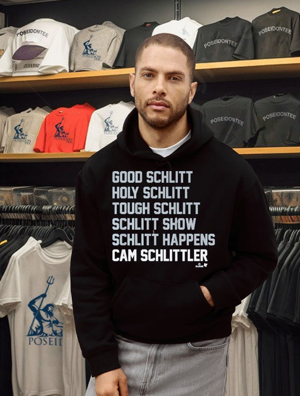 Good Schlitt Holy Schlitt Tough Schlitt Schlitt Show Schlitt Happens Cam Schlittler Schlitt List T-shirt