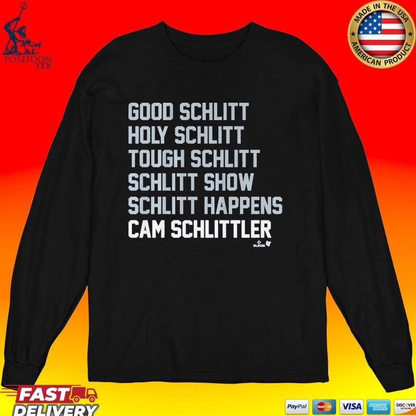 Good Schlitt Holy Schlitt Tough Schlitt Schlitt Show Schlitt Happens Cam Schlittler Schlitt List T-shirt