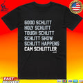 Good Schlitt Holy Schlitt Tough Schlitt Schlitt Show Schlitt Happens Cam Schlittler Schlitt List T-shirt