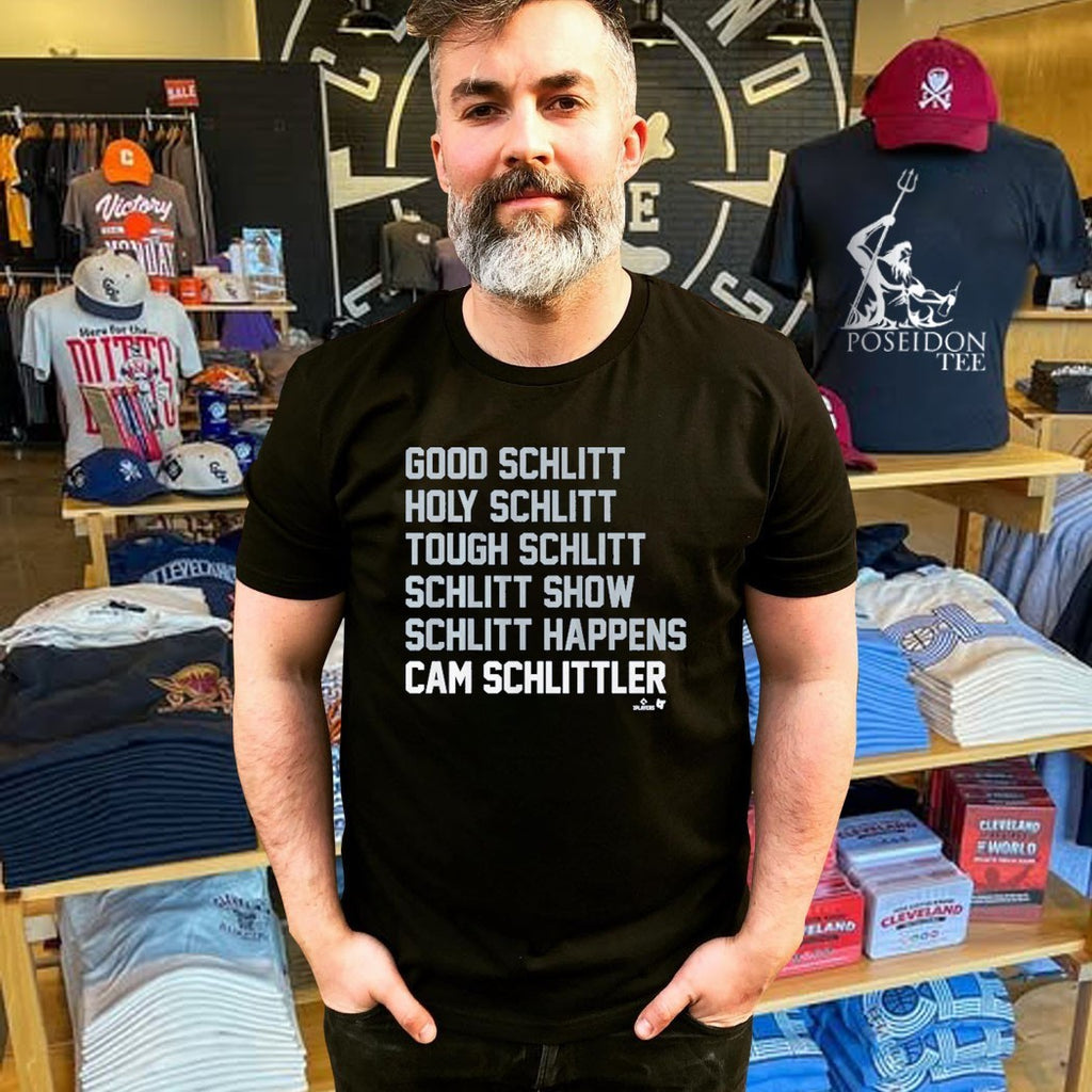 Good Schlitt Holy Schlitt Tough Schlitt Schlitt Show Schlitt Happens Cam Schlittler Schlitt List T-shirt