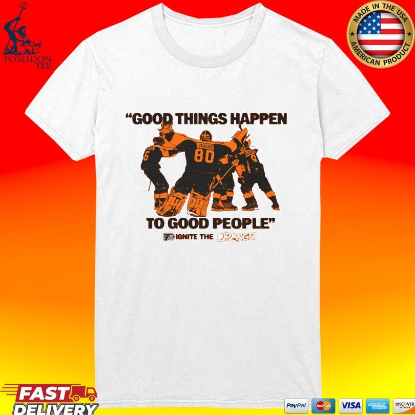 Good Things Happen To Good People Philadelphia Flyers T-shirt