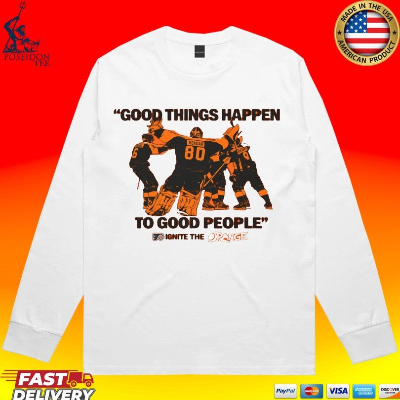 Good Things Happen To Good People Philadelphia Flyers T-shirt