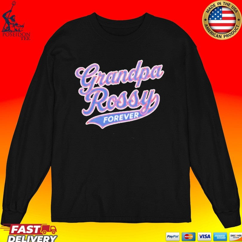 Grandpa Rossy Forever T-shirt