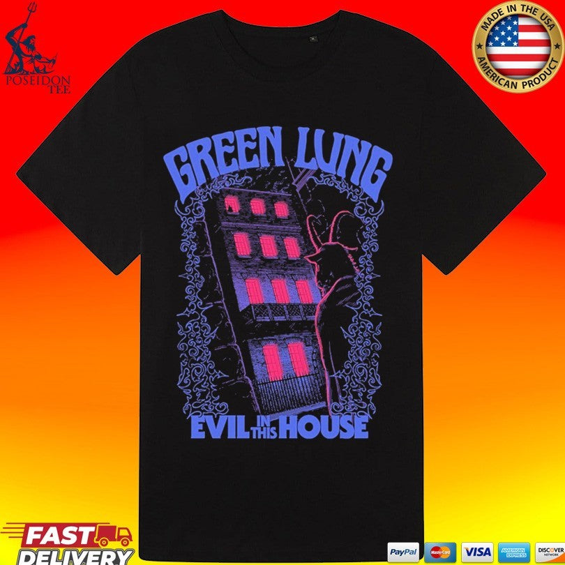 Green Lung Evil In This House T-shirt