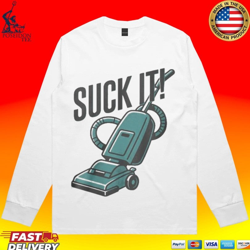 Vacuum Cleaner Suck It T-shirt