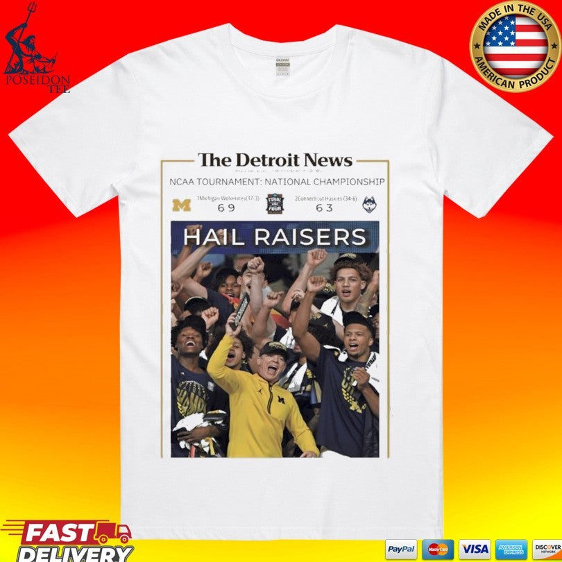 Hail Raisers The Detroit News Michigan Wolverines Basketball Ncaa Champions Celebration Framed T-shirt