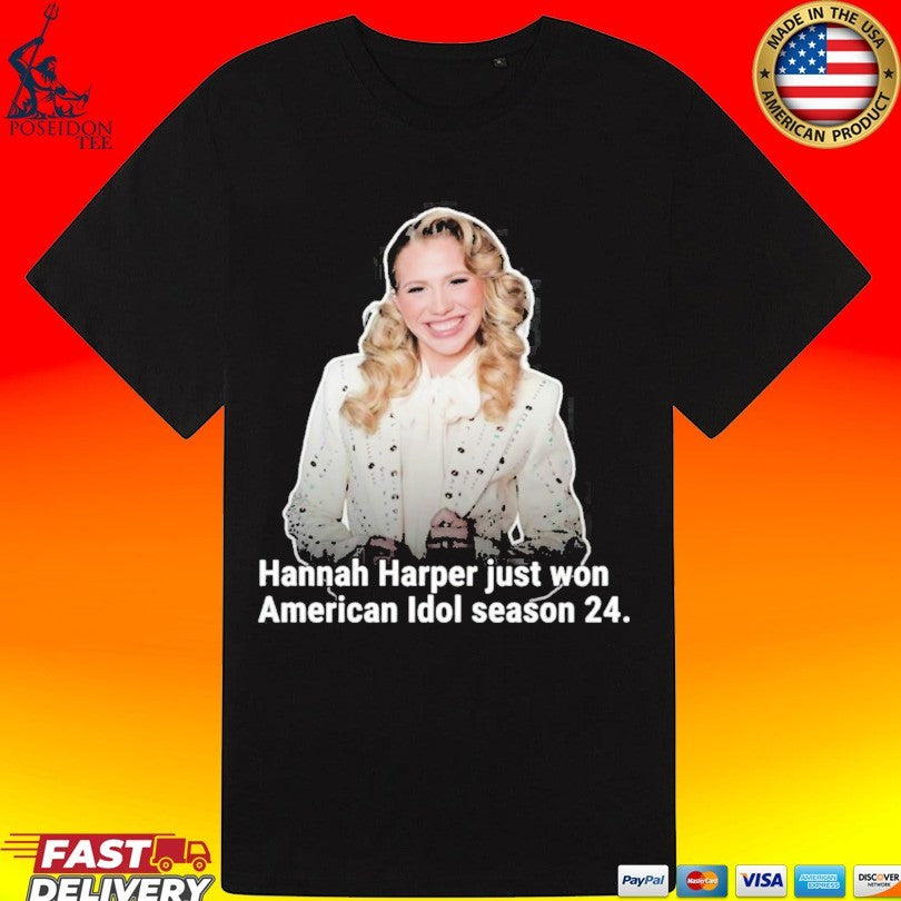 Hannah Harper Just Won American Idol Season 24 T-shirt