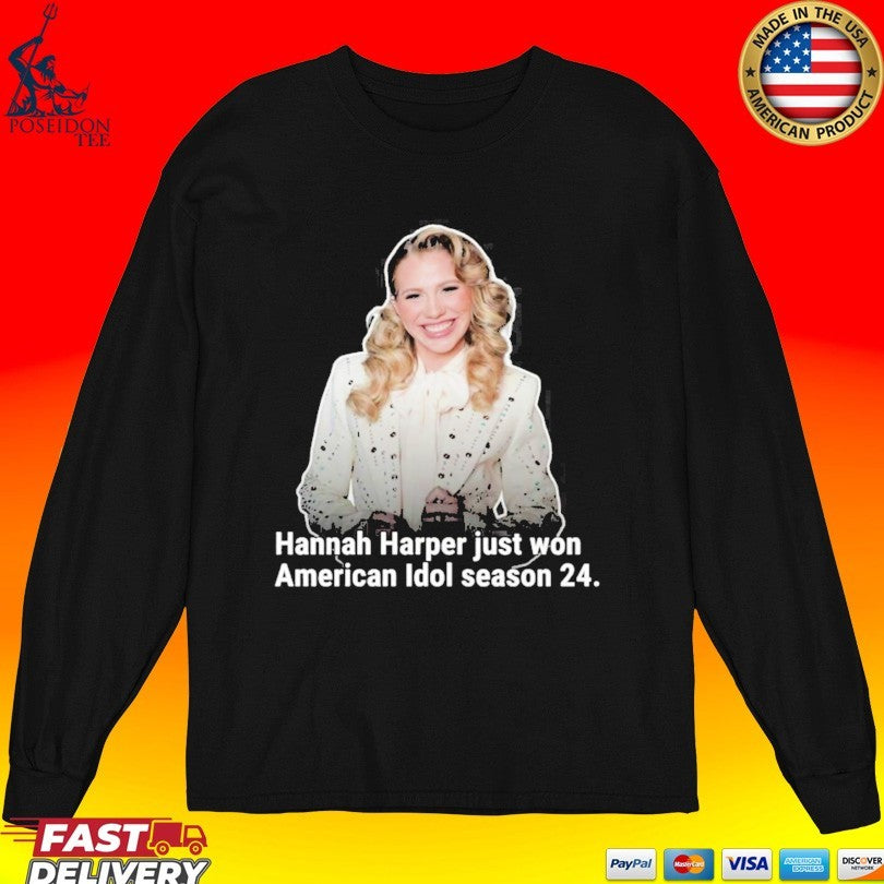 Hannah Harper Just Won American Idol Season 24 T-shirt