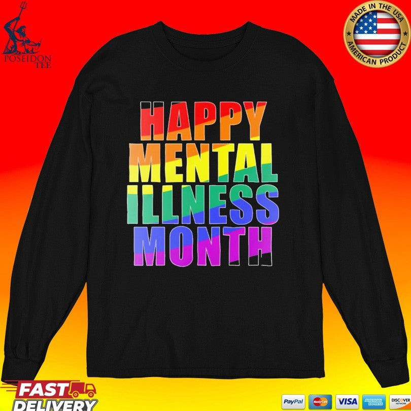 Happy Mental Illness Month T-shirt