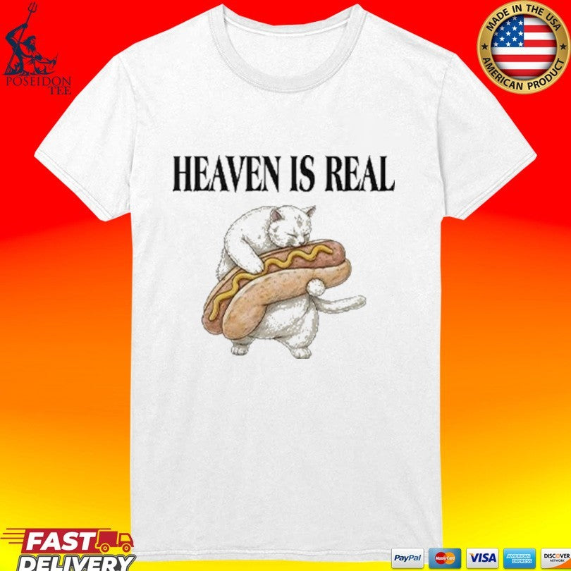 Heaven Is Real Hot Dog T-shirt
