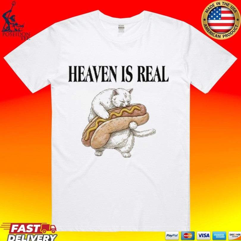 Heaven Is Real Hot Dog T-shirt