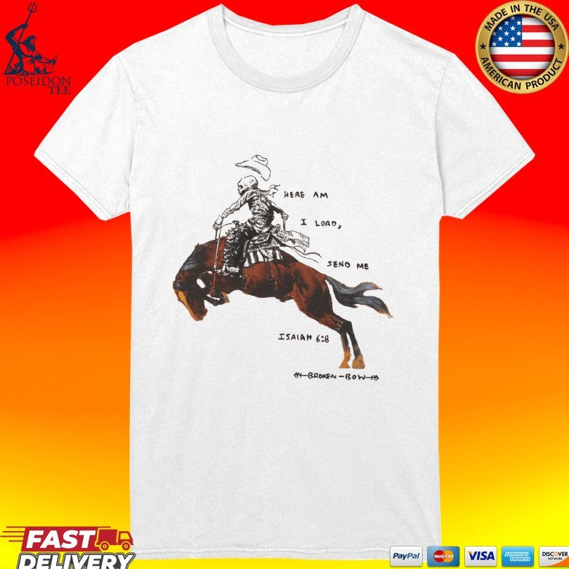 Here Am I Lord Send Me Isaiah Broken Bow T-shirt