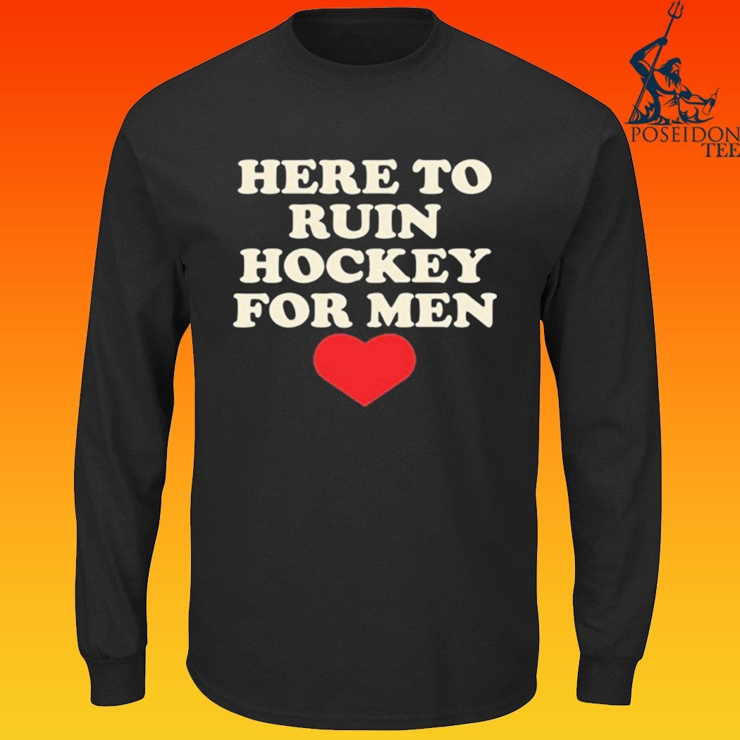 Here To Ruin Hockey For Men T-shirt