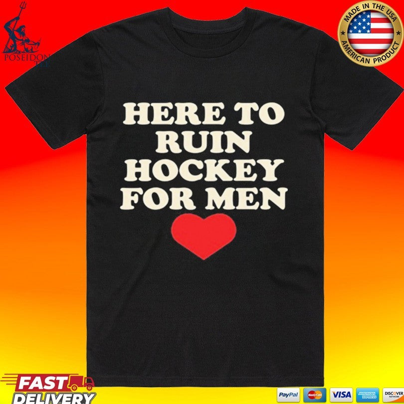 Here To Ruin Hockey For Men T-shirt