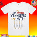 Hey Boston Yankdeeees Nuts T-shirt