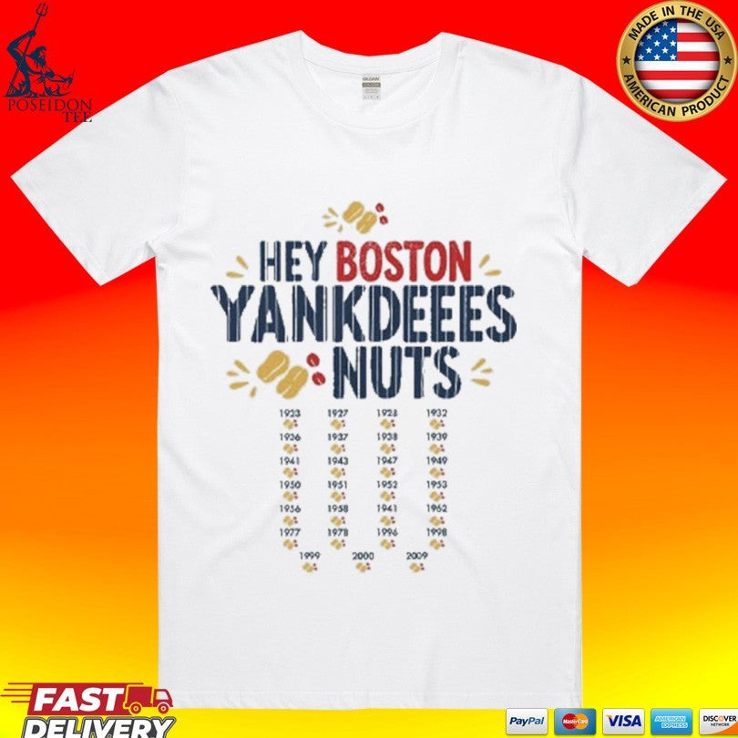 Hey Boston Yankdeeees Nuts T-shirt