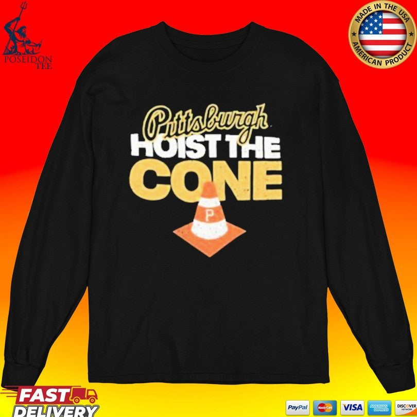 Hoist The Cone Pittsburgh Pirates T-shirt