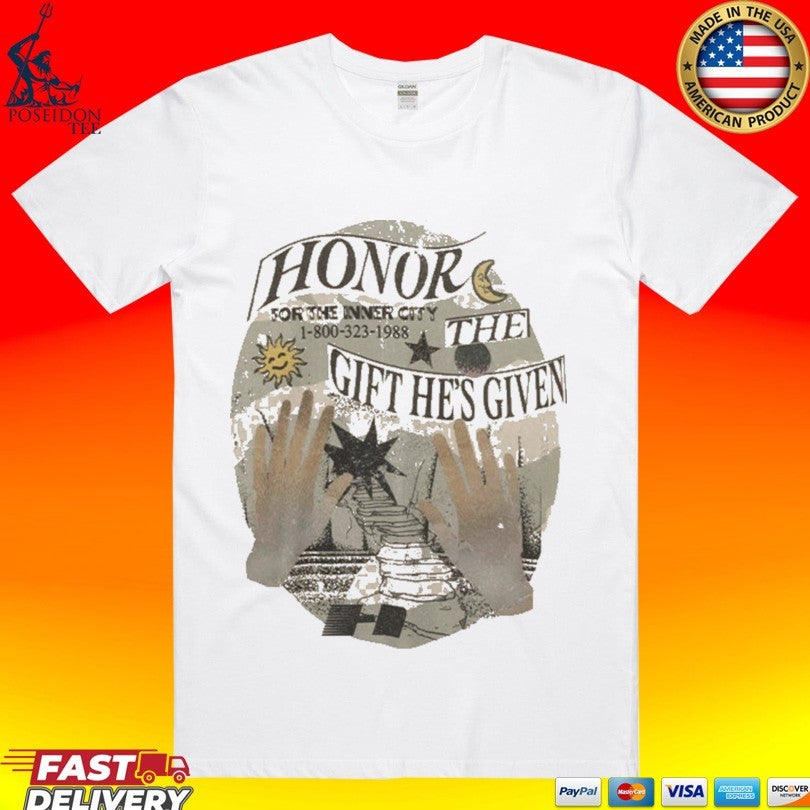 Honor The Gift He’s Given For The Inner City T-shirt