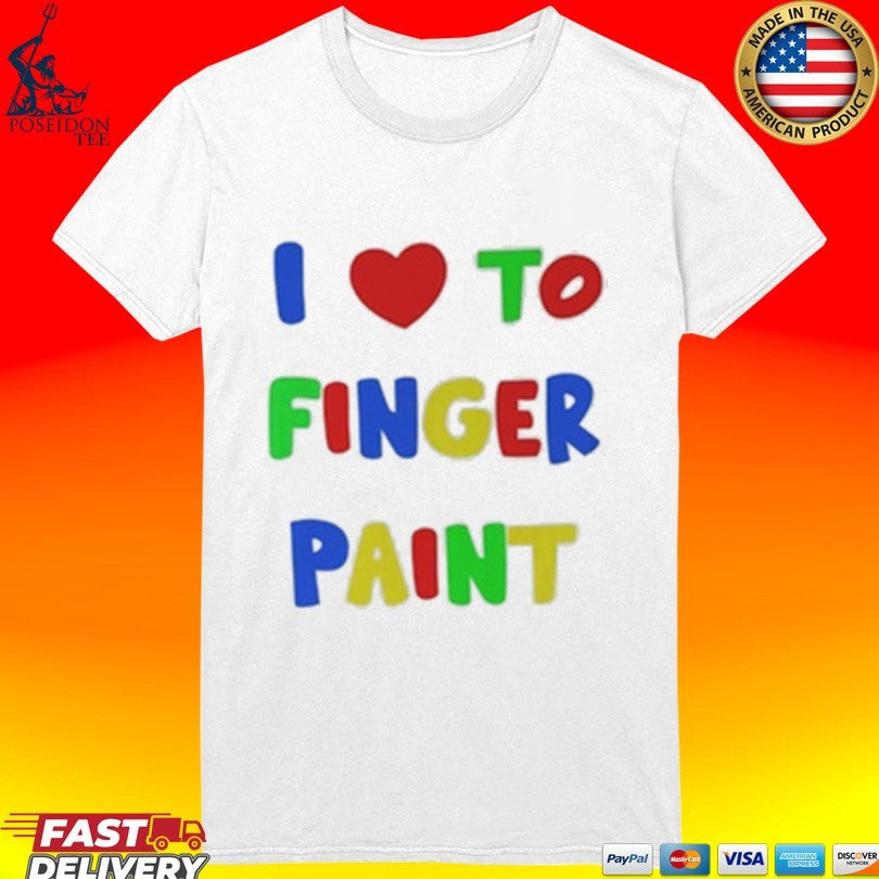 Hootpop I Love To Finger Paint T-shirt