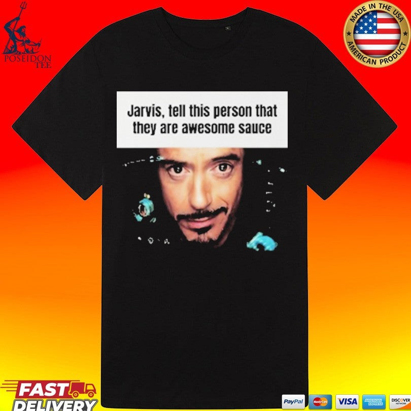 Hootpop Jarvis Tell This Person That They Are Awesome Sauce T-shirt