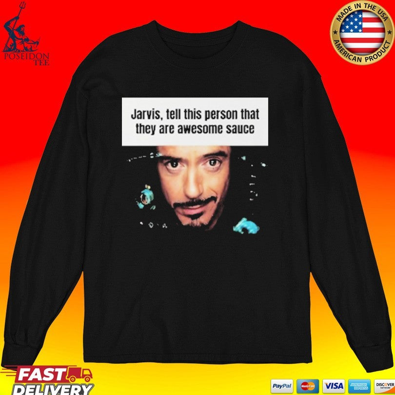 Hootpop Jarvis Tell This Person That They Are Awesome Sauce T-shirt