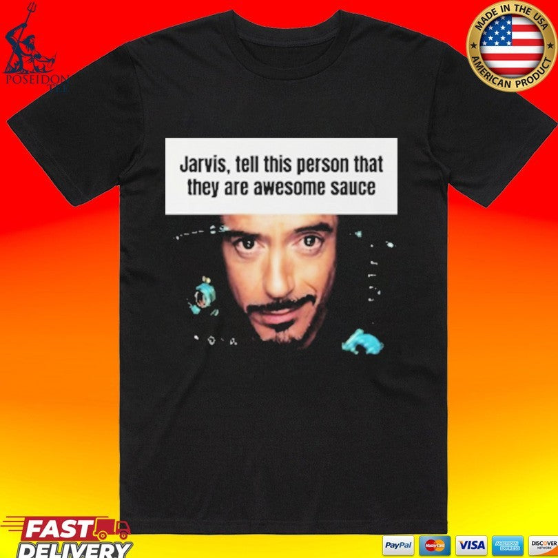 Hootpop Jarvis Tell This Person That They Are Awesome Sauce T-shirt