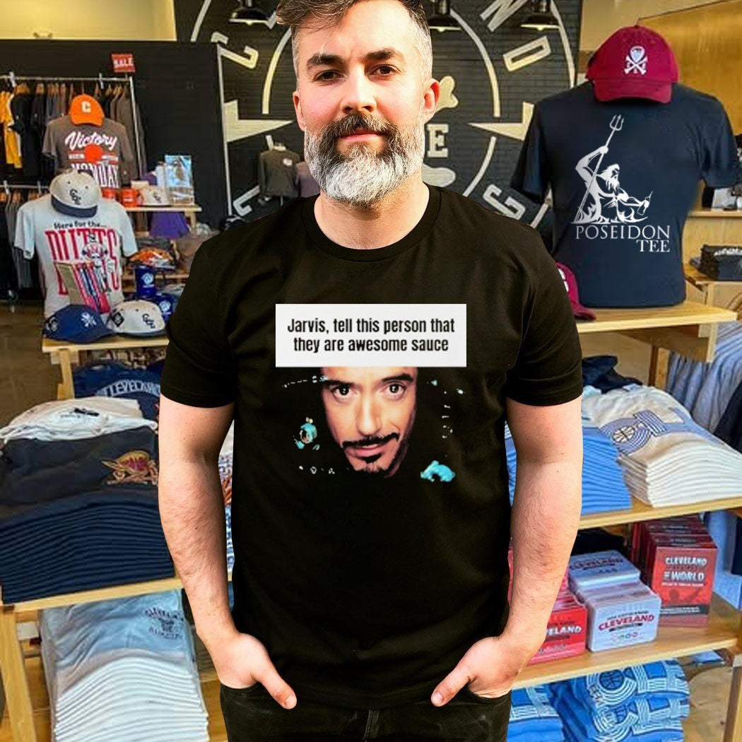 Hootpop Jarvis Tell This Person That They Are Awesome Sauce T-shirt