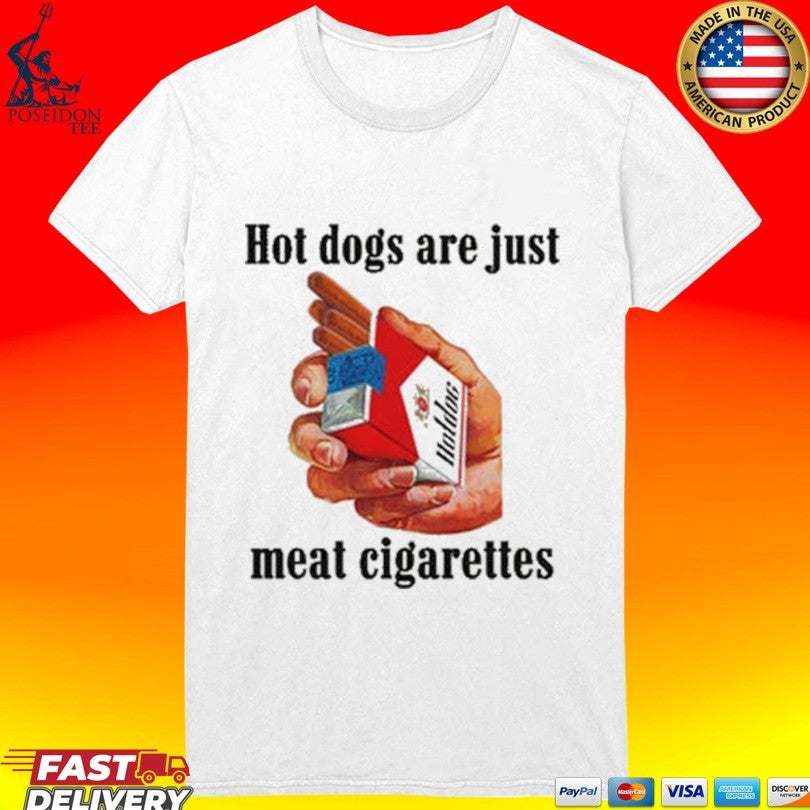 Dogs Are Just Meat Cigarettes T-shirt