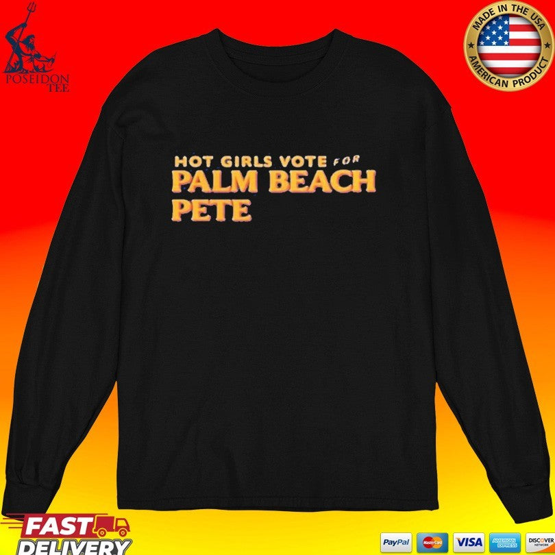 Girls Vote For Palm Beach Pete T-shirt