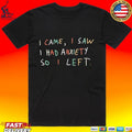 I Came I Saw I Had Anxiety So I Left T-shirt