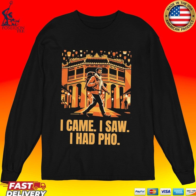 I Came I Saw I Had Pho T-shirt